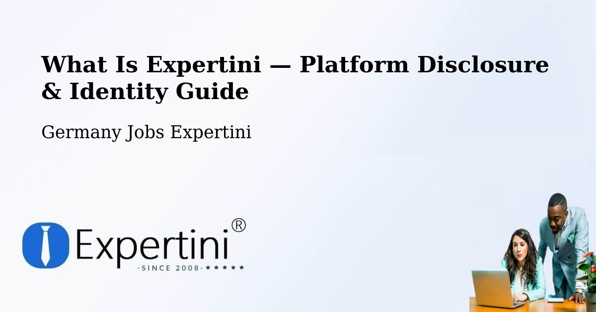 What Is Expertini — Platform Disclosure & Identity Guide – Merzig